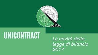 COINFO  UniCONTRACT  Le novità della legge di bilancio 2017 [upl. by Erinna]