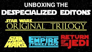 Unboxing the Star Wars Despecialized Editions [upl. by Joceline]