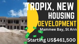 NEW HOUSING DEVELOPMENT quotTROPIXquot MAMMEE BAY SAINT ANN JAMAICA [upl. by Hoebart]