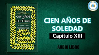 CIEN AÑOS DE SOLEDAD – Capítulo 13 – Gabriel García Márquez Audiolibro [upl. by Ferretti]