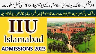 International Islamic University IIU Islamabad Admissions Fall 2023  Complete Details about IIUI [upl. by Leckie872]