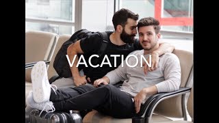 Vacation  Justin and Nick [upl. by Britt609]