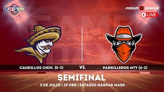 Semifinal FAMYox Caudillos Chihuahua vs Parrilleros Monterrey [upl. by Virginie70]