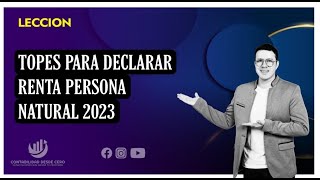 TOPES PARA DECLARAR RENTA AÑO 2023 PASO A PASO [upl. by Fania]