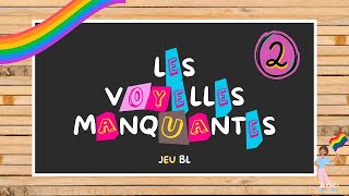 Jeu BL 🌈  Les Voyelles Manquantes AEIOUY 2  Zykate [upl. by Archy]