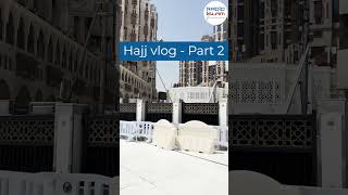 Hajj vlog  Part 2 [upl. by Etteyniv996]