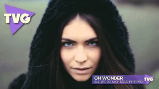 Oh Wonder  All We Do Achtabahn Remix [upl. by Arundell]