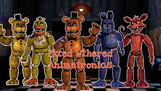 Fixing the Withered Animatronics Speed Edit [upl. by Eemiaj]