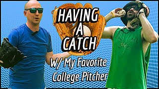 Having A Catch  With My Favorite College Pitcher [upl. by Eizzil]