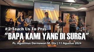 SUNDAY SERVICE 11 Agustus 2024 quotBAPA KAMI YANG DI SORGAquot [upl. by Hpeosj754]