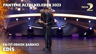 Pantene Altın Kelebek 2023 En İyi Erkek Şarkıcı – Edis [upl. by Namzed]