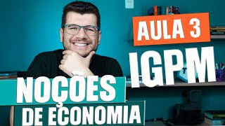 O que é IGPM Entenda como Funciona  Noções de Economia e Finanças CPA 10 CPA 20 e CEA [upl. by Llenrod954]