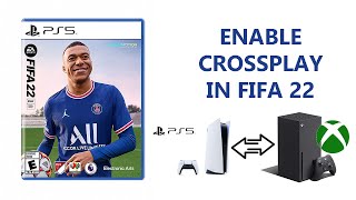 FIFA 22 How To Enable Cross Play PS5 Xbox Series SX [upl. by Hock]