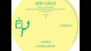 Shit Robot  Chasm [upl. by Nueoht963]