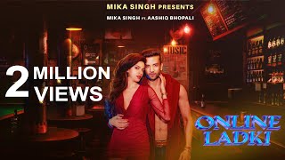 Online Ladki Official Video  Mika Singh  Aashiq Bhopali  Latest Song 2023  Music amp Sound [upl. by Herzberg444]