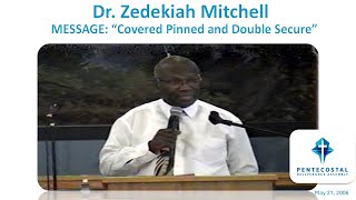 Dr Zedekiah Mitchell  Covered Pinned and Double Secured [upl. by Ardnekal]