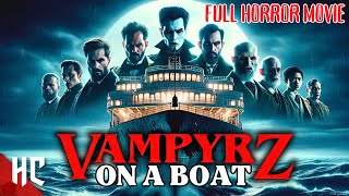 Vampyrz On A Boat  Full Vampire Horror Movie  New Full Horror Movies  HorrorCentral [upl. by Geraldina987]