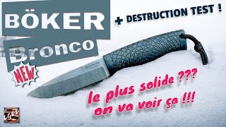 BÖKER quotBroncoquot  LE COUTEAU DE BUSHCRAFT LE PLUS SOLIDE DE TOUT LE MONDE ENTIER  jai la preuve [upl. by Icnarf]