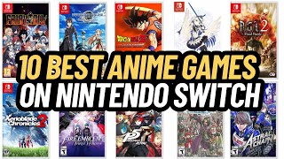 TOP 10 BEST ANIME GAMES ON NINTENDO SWITCH [upl. by Perusse]