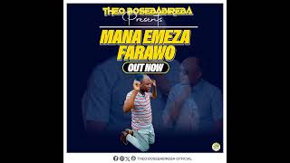 MANA EMEZA FARAWO BY THEO BOSEBABIREBA NEW SONG 2024 [upl. by Ketchum]