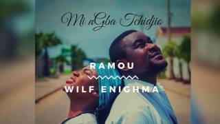 Ramou feat Wilf Enighma  MI NGBA TCHIDJIO [upl. by Nabois]