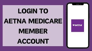 How To Login To Aetna Member Account 2024  Aetna Medicare Member Sign In [upl. by Dwan819]