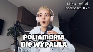 Jak się czuję po rozstaniu  poliamoria nie wypaliła  podcast 20 [upl. by Naujd31]