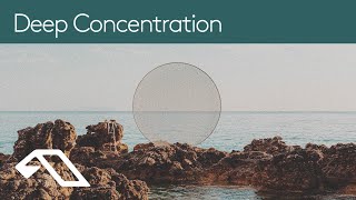 Anjunadeep presents Deep Concentration DJ Mix [upl. by Candice]