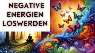 Negative Energien und Gedanken loswerden [upl. by Ahseena13]