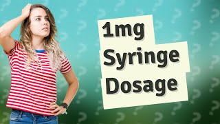 How much is 1mg in a syringe [upl. by Jocko]