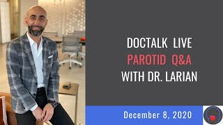 Parotid amp Salivary Gland FAQs  Dr Babak Larian December 2020 Facebook Live [upl. by Shipp530]