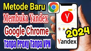 Cara Terbaru Membuka Yandex Google Chrome 2024 Tanpa Proxy Tanpa VPN [upl. by Longmire]