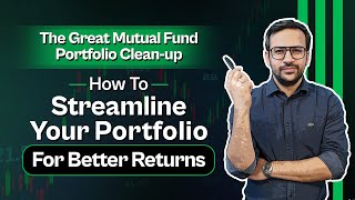 How to reduce the number of funds in your portfolio  Earn more by having the right no of funds [upl. by Enomar]