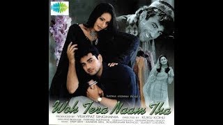 Woh Tera Naam Tha 4518 1 [upl. by Lael718]