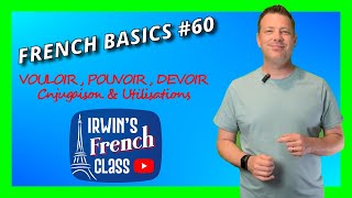 French Basics 60 VOULOIR POUVOIR DEVOIR Conjugations and uses [upl. by Huntington461]