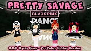 【MMD x ROBLOX】PRETTY SAVAGE BLACKPINKMMD Dance Cover [upl. by Edahsalof169]