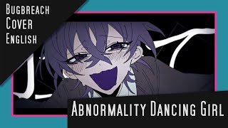 【Cover】Abnormality Dancing Girl 【English】 [upl. by Demakis755]