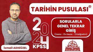 2024 KPSS Tarihin Pusulası  Sorularla Genel Tekrar Giriş  İsmail ADIGÜZEL [upl. by Auric]