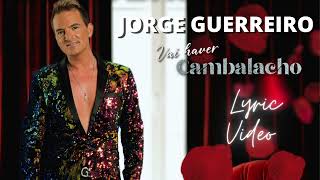 Jorge Guerreiro  Vai Haver Cambalacho Lyric Video [upl. by Loraine]