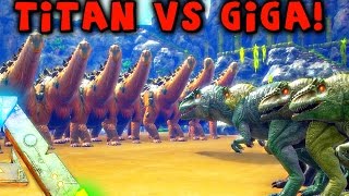 ARK  20 TITANOSAUR VS 100 GIGANOTOSAURUS  TITANOSAURUS GAMEPLAY amp SHOWCASE  Giga VS Titan [upl. by Ahseim273]