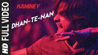 Dhan Te Nan Full Video Song  Kaminey  Shahid Kapoor Priyanka Chopra  Vishal Bharadwaj [upl. by Dyal663]