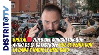 BRUTAL🔴VIDEO DEL AGRICULTOR QUE AVISÓ DE LA CATÁSTROFE QUE SE VENÍA CON LA DANA Y NADIE LE HIZO CASO [upl. by Olsson921]