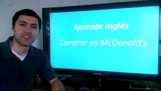 Aprender Inglés  Cómo comprar un BigMac en McDonalds en Inglés [upl. by Grunberg103]