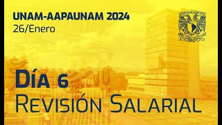 Revisión Salarial 2024 AAPAUNAM  Día 6 [upl. by Soluk]