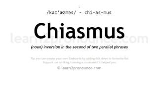 Pronunciation of Chiasmus  Definition of Chiasmus [upl. by Bravin846]