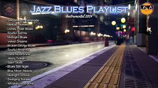 Jazz Blues Relaxing Instrumental Music Playlist 2024  Jazz Blues Music Compilation Vol 14 [upl. by Dnomsaj]