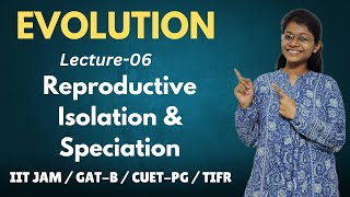 Evolution 06  Reproductive Isolation amp Speciation  IIT JAM Biotechnology [upl. by Nalro296]