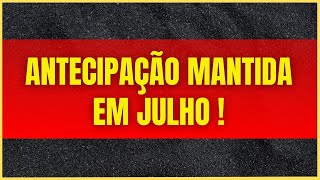 🟢 INSS  ANTECIPAÇÃO MANTIDA EM JULHO   PAGAMENTOS  EDNEI EXPLICA [upl. by Chaing557]