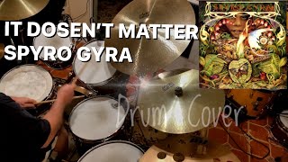 It Doesnt Matter  Spyro Gyra Drum Cover [upl. by Sender941]