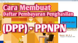 Cara Membuat Daftar Pembayaran Penghasilan DPP PPNPN [upl. by Eniahpets]